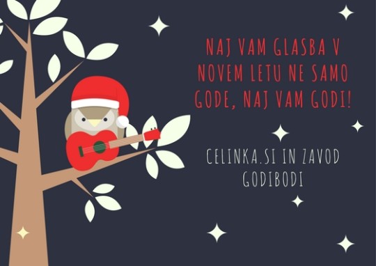 naj vam glasba v novem letu ne samo gode, naj vam godi!